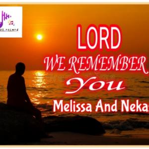 Lord We Remember You